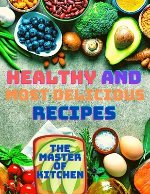 Recettes saines et délicieuses - Healthy and Most Delicious Recipes