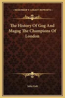 L'histoire de Gog et Magog Les champions de Londres - The History Of Gog And Magog The Champions Of London