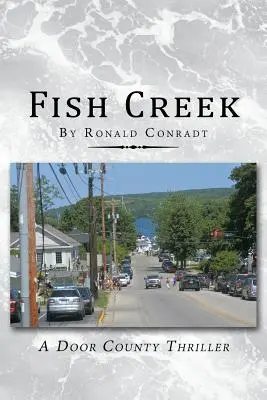 Fish Creek : Un thriller du comté de Door - Fish Creek: A Door County Thriller