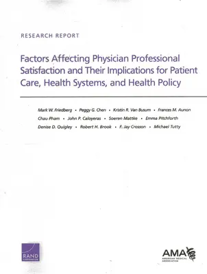 Facteurs affectant la satisfaction professionnelle des médecins et leurs implications pour les soins aux patients, les systèmes de santé et la politique de santé - Factors Affecting Physician Professional Satisfaction and Their Implications for Patient Care, Health Systems, and Health Policy