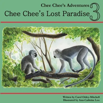 Le paradis perdu de Chee Chee : Les Aventures de Chee Chee Livre 3 - Chee Chee's Lost Paradise: Chee Chee's Adventures Book 3