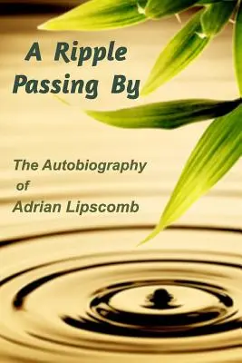 Une ondulation qui passe : l'autobiographie d'Adrian Lipscomb - A Ripple Passing By: The Autobiography of Adrian Lipscomb