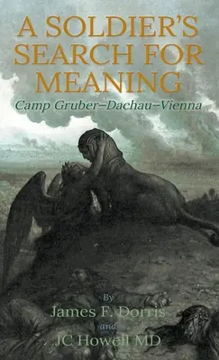 La quête de sens d'un soldat : Camp Gruber-Dachau-Vienne - A Soldier's Search for Meaning: Camp Gruber-Dachau-Vienna