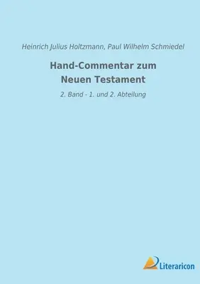 Commentaires sur le Nouveau Testament : 2. bande - 1. et 2. Abteilung - Hand-Commentar zum Neuen Testament: 2. Band - 1. und 2. Abteilung