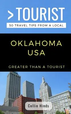 Plus qu'un touriste - Oklahoma USA : 50 conseils de voyage d'un local - Greater Than a Tourist- Oklahoma USA: 50 Travel Tips from a Local