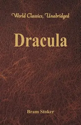 Dracula (Classique mondial, non abrégé) - Dracula (World Classics, Unabridged)