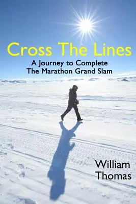 Traverser les lignes : Un voyage pour compléter le marathon du grand chelem - Cross the Lines: A Journey to Complete the Marathon Grand Slam