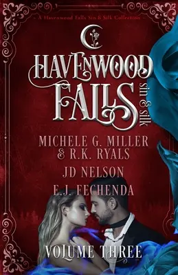 Havenwood Falls Sin & Silk Volume Three : Une collection de péchés et de soies pour Havenwood Falls - Havenwood Falls Sin & Silk Volume Three: A Havenwood Falls Sin & Silk Collection