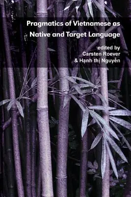 Pragmatique du vietnamien en tant que langue maternelle et langue cible - Pragmatics of Vietnamese as Native and Target Language