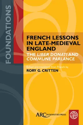 Leçons de français dans l'Angleterre de la fin du Moyen Âge : Le Liber Donati et le langage de la Commune - French Lessons in Late-Medieval England: The Liber Donati and Commune Parlance