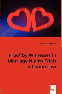 La preuve par témoins dans les procès en nullité de mariage en droit canonique - Proof by Witnesses in Marriage Nullity Trials in Canon Law