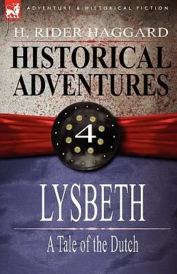 Aventures historiques : 4-Lysbeth : Un conte hollandais - Historical Adventures: 4-Lysbeth: A Tale of the Dutch