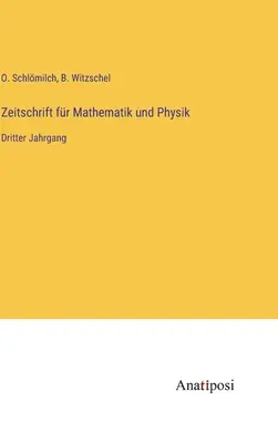 Zeitschrift fr Mathematik und Physik : Troisième année - Zeitschrift fr Mathematik und Physik: Dritter Jahrgang