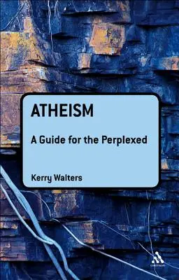 L'athéisme : Un guide pour les perplexes - Atheism: A Guide for the Perplexed