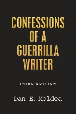 Confessions d'un écrivain de la guérilla : Aventures dans les jungles du crime, de la politique et du journalisme - Confessions of a Guerrilla Writer: Adventures in the Jungles of Crime, Politics, and Journalism