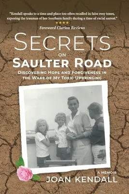 Secrets sur la route de Saulter : Découvrir l'espoir et le pardon dans le sillage de mon éducation toxique - Secrets on Saulter Road: Discovering Hope and Forgiveness in the Wake of My Toxic Upbringing