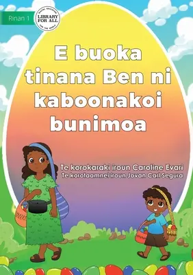 Ben aide sa mère à vendre des œufs de Pâques - E buoka tinana Ben ni kaboonakoi bunimoa (Te Kiribati) - Ben Help Mum Sell Easter Eggs - E buoka tinana Ben ni kaboonakoi bunimoa (Te Kiribati)