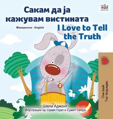 J'aime dire la vérité (livre pour enfants bilingue anglais macédonien) - I Love to Tell the Truth (Macedonian English Bilingual Children's Book)