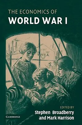 L'économie de la Première Guerre mondiale - The Economics of World War I