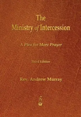 Le ministère de l'intercession : Un plaidoyer pour plus de prière - The Ministry of Intercession: A Plea for More Prayer