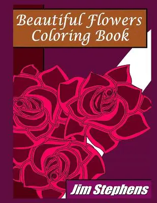 Livre de coloriage des belles fleurs - Beautiful Flowers Coloring Book