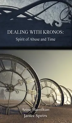 Faire face à Kronos : L'esprit d'abus et le temps : Stratégies pour le Seuil #9 - Dealing with Kronos: Spirit of Abuse and Time: Strategies for the Threshold #9