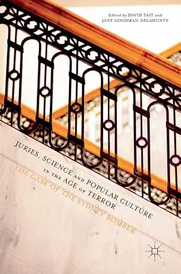 Jurys, science et culture populaire à l'ère de la terreur : Le cas de l'attentat de Sydney - Juries, Science and Popular Culture in the Age of Terror: The Case of the Sydney Bomber
