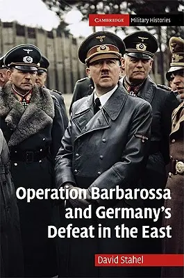 L'opération Barbarossa et la défaite de l'Allemagne à l'Est - Operation Barbarossa and Germany's Defeat in the East