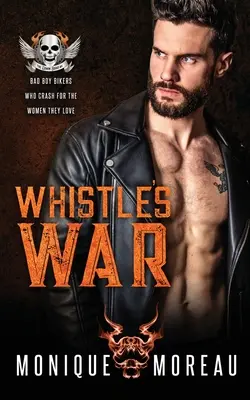 La guerre du sifflet : une romance entre motards et mauvais garçons - Whistle's War: A Bad Boy Biker Romance