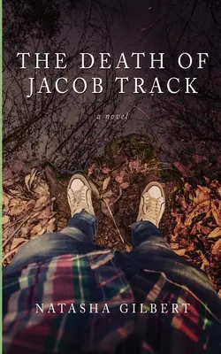 La mort de Jacob Track : Volume 1 de la série 33X - The Death of Jacob Track: Volume 1 of The 33X Series