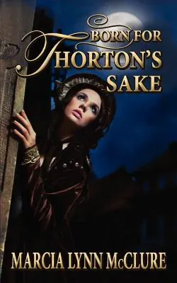 Né pour l'amour de Thorton - Born for Thorton's Sake