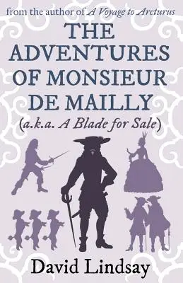 Les aventures de Monsieur de Mailly : de l'auteur de Un voyage à Arcturus - The Adventures of Monsieur de Mailly: from the author of A Voyage to Arcturus