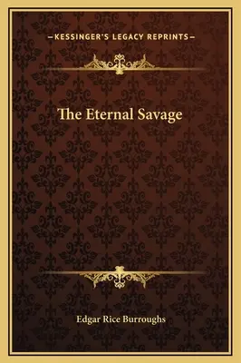 L'éternel sauvage - The Eternal Savage
