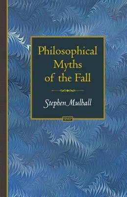 Mythes philosophiques de la chute - Philosophical Myths of the Fall