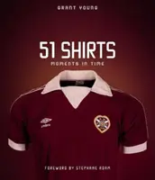 Cœur de Midlothian, 51 chemises : Des moments dans le temps - Heart of Midlothian, 51 Shirts: Moments in Time