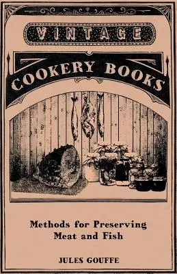 Méthodes de conservation de la viande et du poisson - Methods for Preserving Meat and Fish