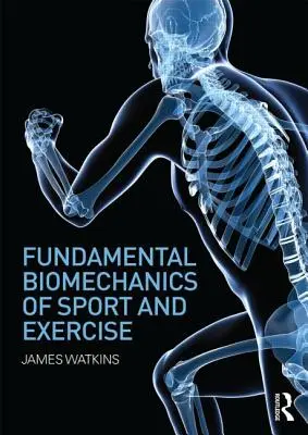 Biomécanique fondamentale du sport et de l'exercice - Fundamental Biomechanics of Sport and Exercise