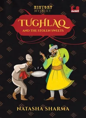 Tughlaq et les bonbons volés (Série : Les mystères de l'histoire) - Tughlaq and the Stolen Sweets (Series: The History Mysteries)