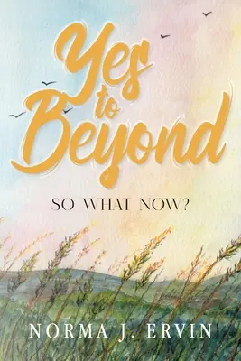 Oui à l'au-delà : Et maintenant ? - Yes to Beyond: So What Now?