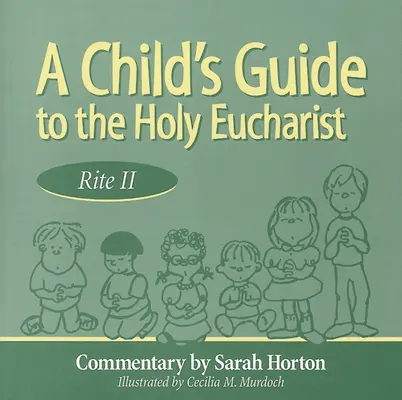 Guide de l'enfant sur la Sainte Eucharistie - Child's Guide to the Holy Eucharist