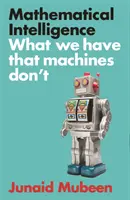 Intelligence mathématique - Ce que nous avons et que les machines n'ont pas - Mathematical Intelligence - What We Have that Machines Don't