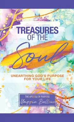 Trésors de l'âme - Découvrir le but de Dieu pour votre vie - Treasures of the Soul - Unearthing God's Purpose For Your Life