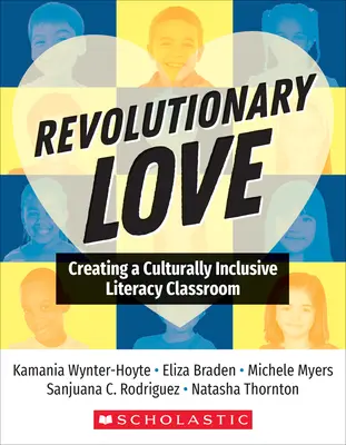 L'amour révolutionnaire : Créer une classe d'alphabétisation culturellement inclusive - Revolutionary Love: Creating a Culturally Inclusive Literacy Classroom