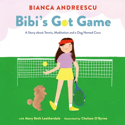 Bibi's Got Game : Une histoire de tennis, de méditation et d'un chien nommé Coco - Bibi's Got Game: A Story about Tennis, Meditation and a Dog Named Coco