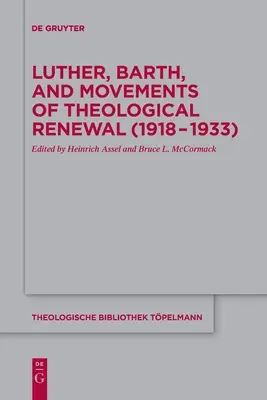 Luther, Barth et les mouvements de renouveau théologique (1918-1933) - Luther, Barth, and Movements of Theological Renewal (1918-1933)