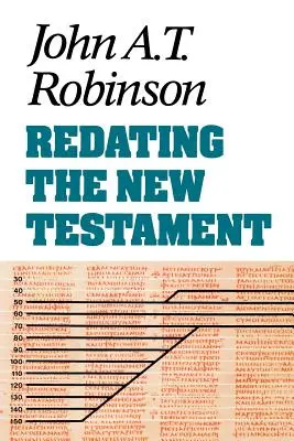 La redéfinition du Nouveau Testament - Redating the New Testament