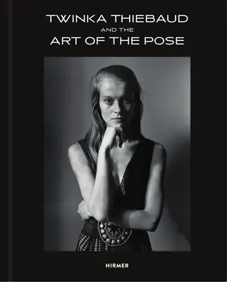 Twinka Thiebaud : Et l'art de la pose - Twinka Thiebaud: And the Art of the Pose