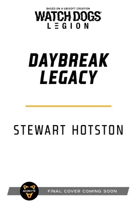 Watch Dogs Legion : L'héritage de Daybreak - Watch Dogs Legion: Daybreak Legacy