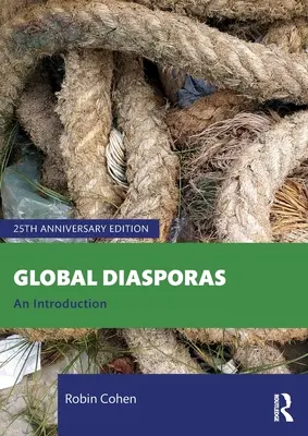 Les diasporas mondiales : Une introduction - Global Diasporas: An Introduction