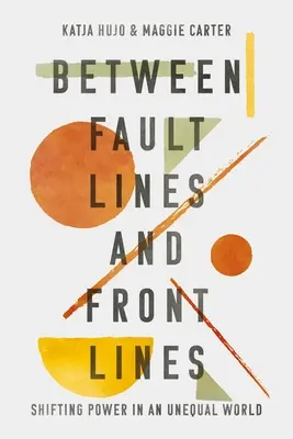 Entre les lignes de faille et les lignes de front : L'évolution du pouvoir dans un monde inégal - Between Fault Lines and Front Lines: Shifting Power in an Unequal World